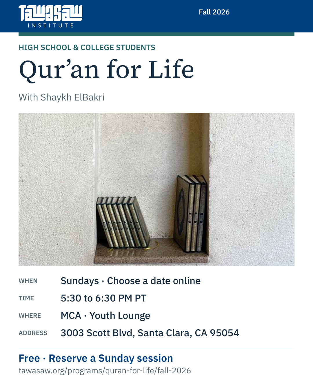 Qur’an for Life with Shaykh ElBakri flyer. High school and college students. Sundays, 5:30 to 6:30 PM PT. Choose a date online. MCA Youth Lounge, 3003 Scott Blvd, Santa Clara, CA 95054. Free; reserve a Sunday session.